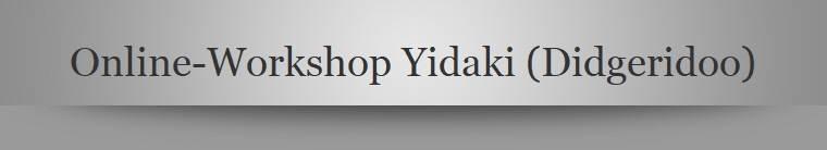 Online-Workshop Yidaki (Didgeridoo)